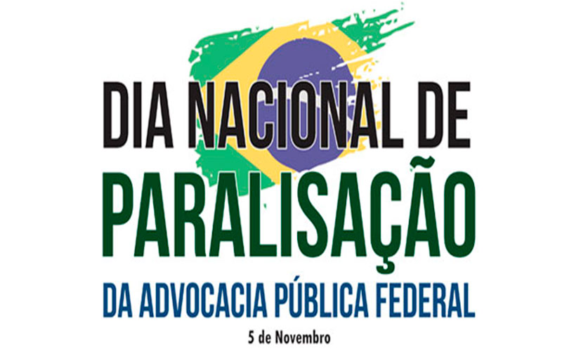 Dia Nacional de Paralisação: Advocacia Pública Federal e a mobilização de 05 de novembro