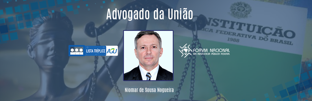 LISTA TRÍPLICE: CONHEÇA O ADVOGADO DA UNIÃO NIOMAR DE SOUSA NOGUEIRA