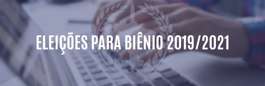 ANAUNI LANÇA EDITAIS DE ELEIÇÕES PARA BIÊNIO 2019-2021