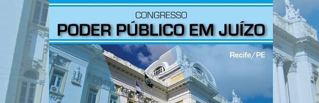 ANAUNI MARCA PRESENÇA NO CONGRESSO PODER PÚBLICO EM JUÍZO REALIZADO EM RECIFE