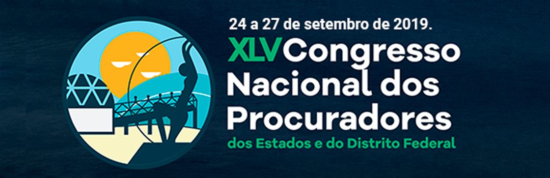 ANAUNI COMPARECE À ABERTURA DO XLV CONGRESSO NACIONAL DOS PROCURADORES DOS ESTADOS