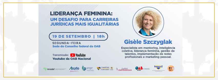 OAB DEBATERÁ DESAFIOS PARA CARREIRAS JURÍDICAS IGUALITÁRIAS SOB A ÓTICA DA LIDERANÇA FEMININA