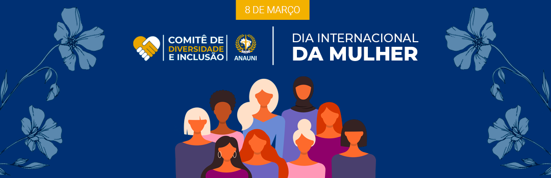 8 DE MARÇO – DIA INTERNACIONAL DA MULHER