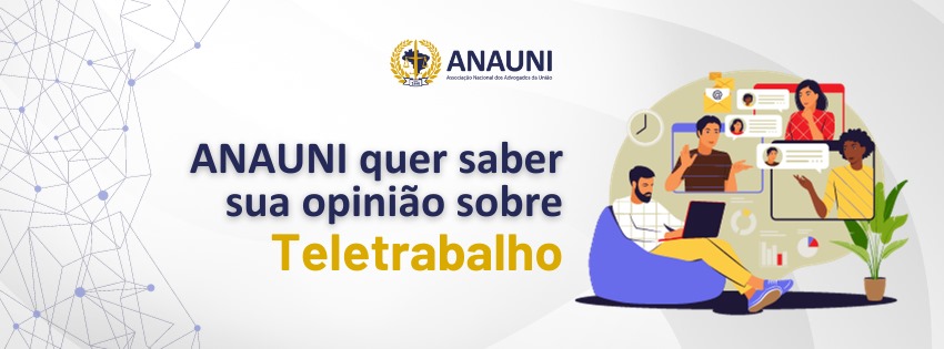 GT do Teletrabalho quer saber sua opinião sobre as diretrizes de alteração da Portaria Normativa n. 3/2021