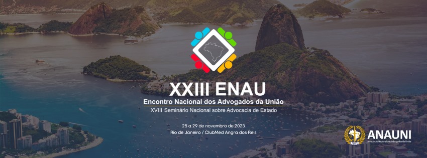 XXIII do Encontro Nacional dos Advogados da União debate os principais temas para a Advocacia-Geral da União