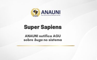 ANAUNI pede correção de falhas graves no sistema Super Sapiens utilizado pelos Advogados da União